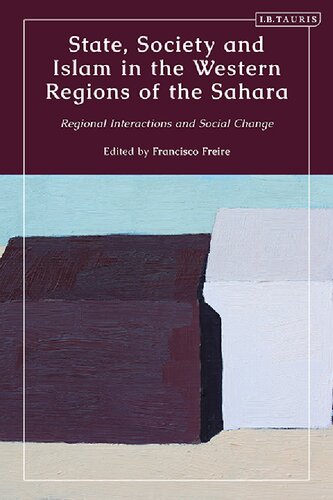 State, Society and Islam in the Western Regions of the Sahara: Regional Interactions and Social Change (PDF/EPUB Version)