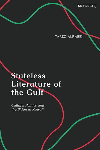 Stateless Literature of the Gulf: Culture, Politics and the Bidun in Kuwait (PDF/EPUB Version)