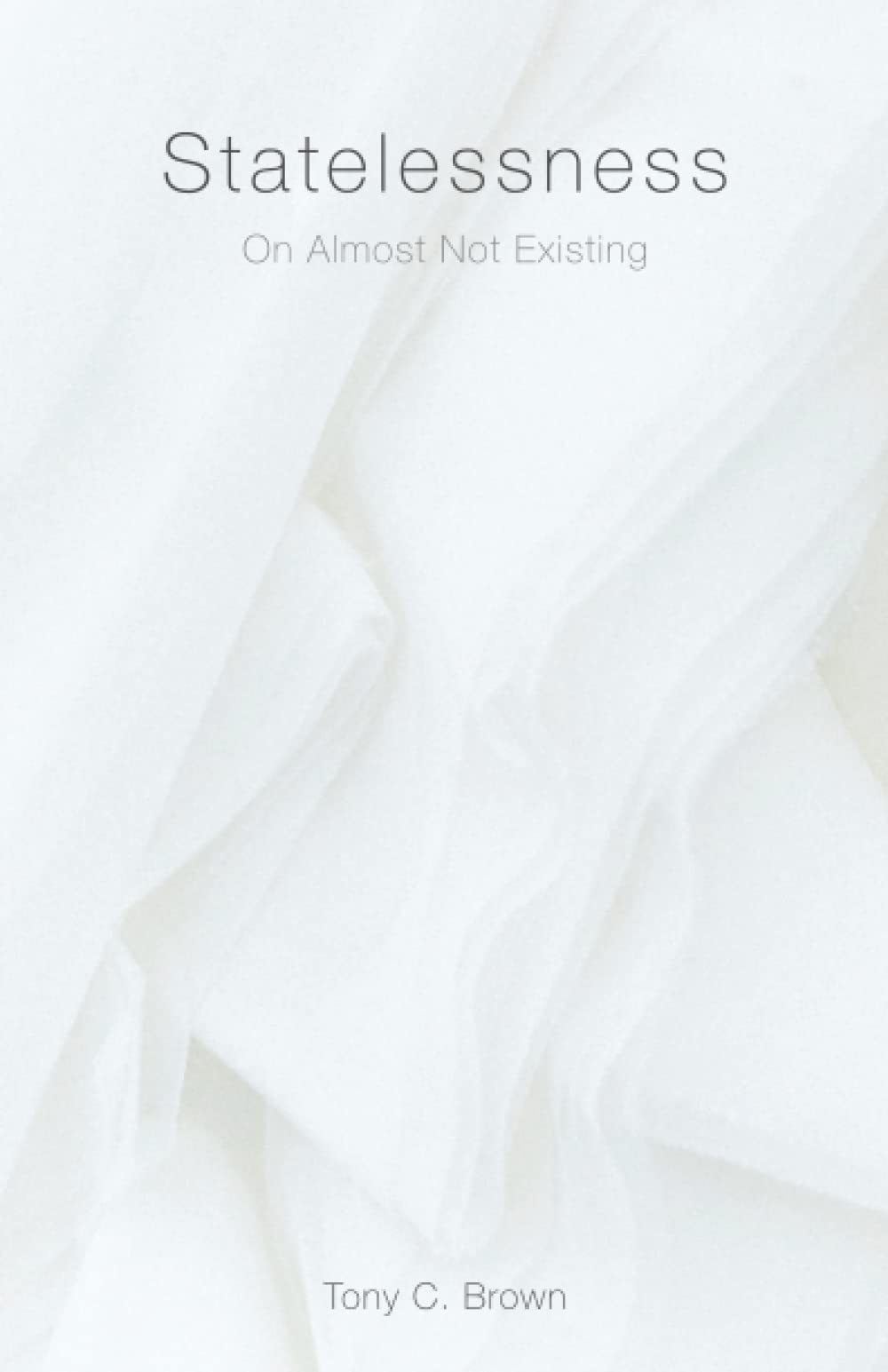 Statelessness: On Almost Not Existing (PDF/EPUB Version)