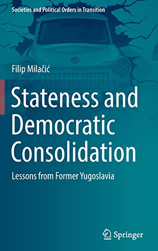 Stateness and Democratic Consolidation: Lessons from Former Yugoslavia (PDF/EPUB Version)