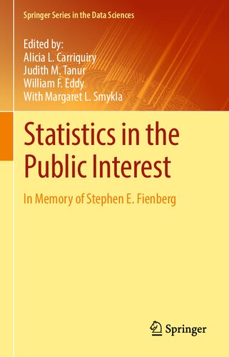 Statistics in the Public Interest: In Memory of Stephen E. Fienberg (Springer Series in the Data Sciences) (PDF/EPUB Version)