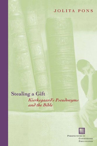 Stealing a Gift: Kierkegaard's Pseudonyms and the Bible (PDF/EPUB Version)