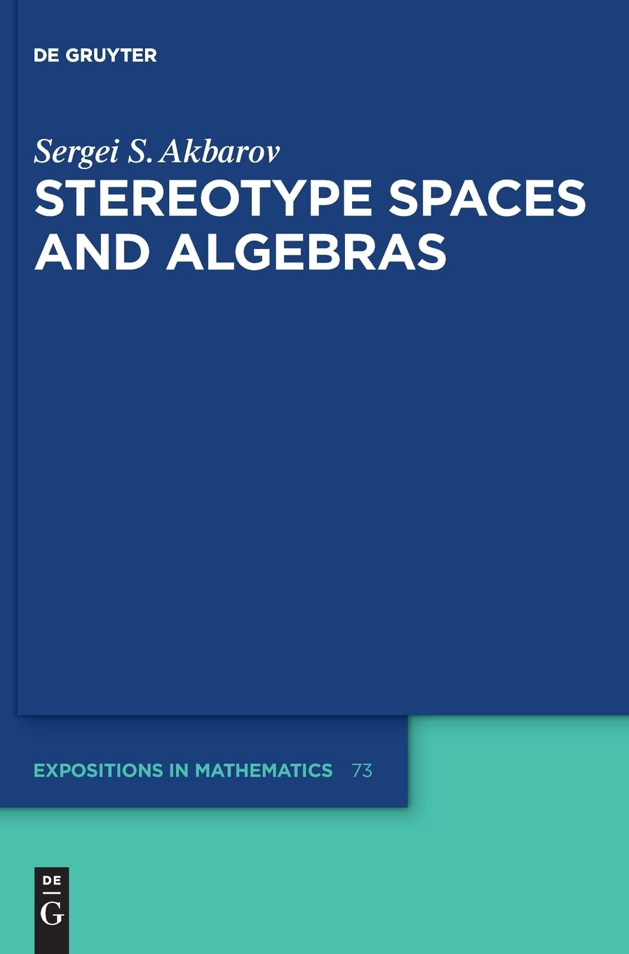 Stereotype Spaces and Algebras (PDF/EPUB Version)