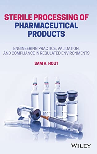 Sterile Processing of Pharmaceutical Products: Engineering Practice, Validation, and Compliance in Regulated Environments (PDF/EPUB Version)