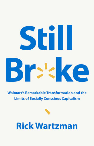 Still Broke - Walmart's Remarkable Transformation and the Limits of Socially Conscious Capitalism (PDF/EPUB Version)