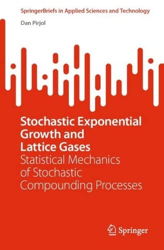 Stochastic Exponential Growth and Lattice Gases: Statistical Mechanics of Stochastic Compounding Processes (PDF/EPUB Version)