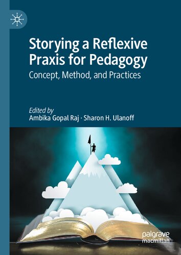 Storying a Reflexive Praxis for Pedagogy: Concept, Method, and Practices (PDF/EPUB Version)