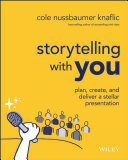 Storytelling with You: Plan, Create, and Deliver a Stellar Presentation (PDF/EPUB Version)