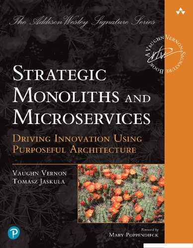 Strategic Monoliths and Microservices: Driving Innovation Using Purposeful Architecture (PDF/EPUB Version)