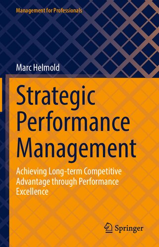 Strategic Performance Management: Achieving Long-term Competitive Advantage through Performance Excellence (Management for Professionals) (PDF/EPUB Version)