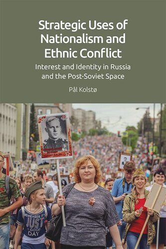 Strategic Uses of Nationalism and Ethnic Conflict: Interest and Identity in Russia and the Post-Soviet Space (PDF/EPUB Version)