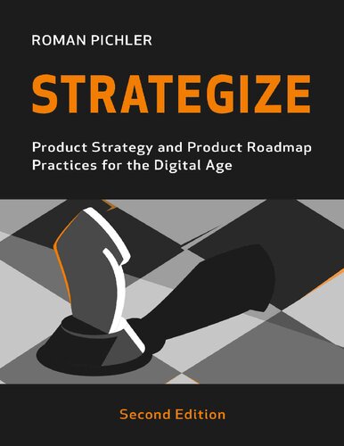 Strategize: Product Strategy and Product Roadmap Practices for the Digital Age (PDF/EPUB Version)