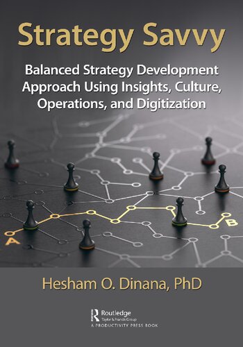 Strategy Savvy: Balanced Strategy Development Approach Using Insights, Culture, Operations, and Digitization (PDF/EPUB Version)