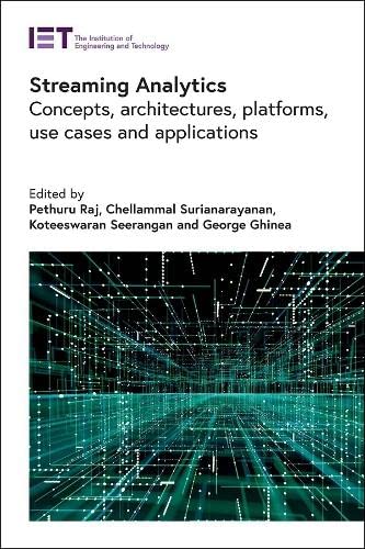 Streaming Analytics: Concepts, architectures, platforms, use cases and applications (PDF/EPUB Version)