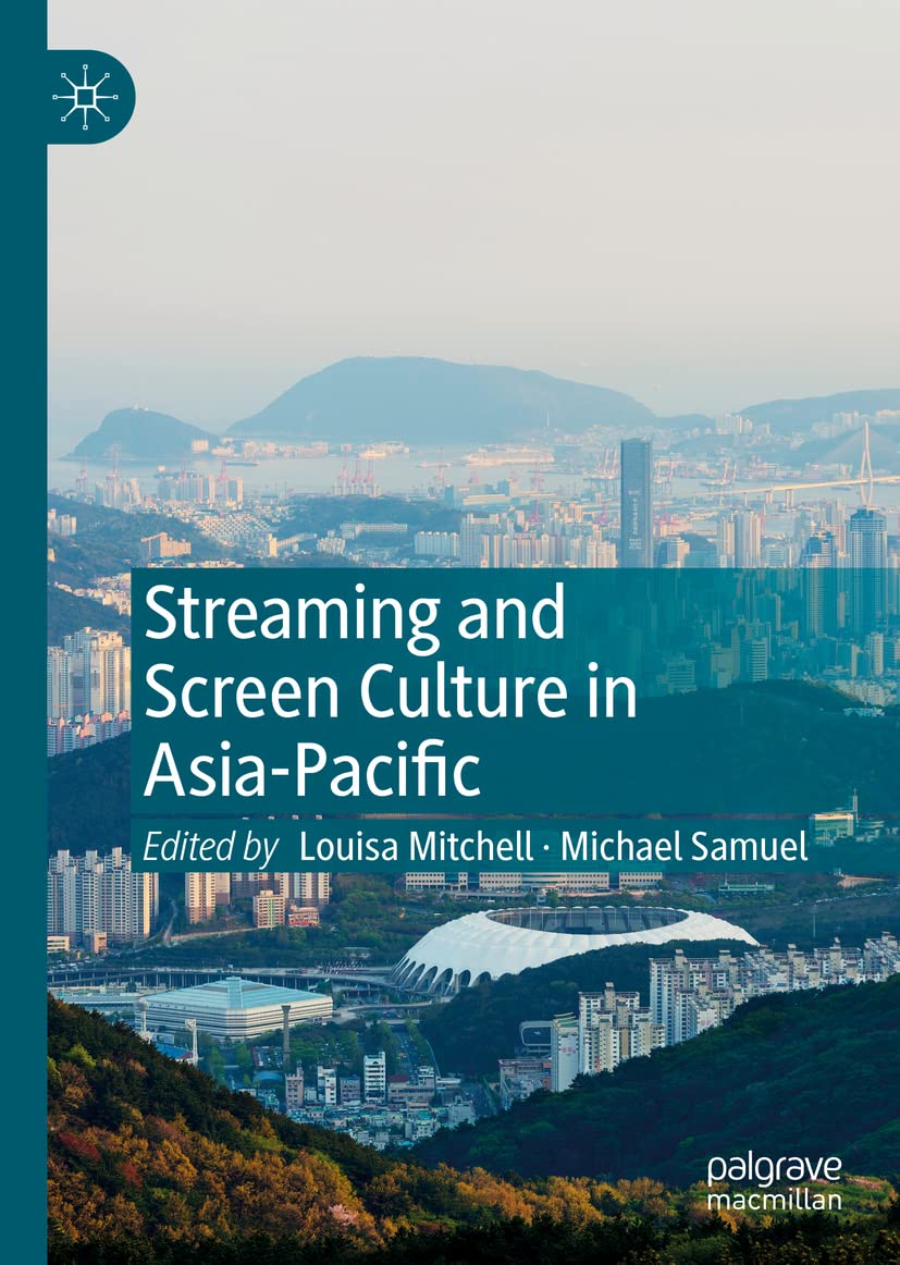 Streaming and Screen Culture in Asia-Pacific (PDF/EPUB Version)