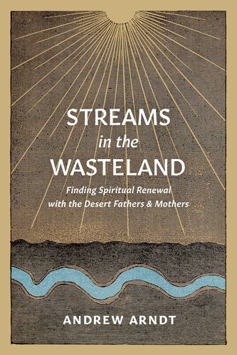 Streams in the Wasteland: Finding Spiritual Renewal with the Desert Fathers and Mothers (PDF/EPUB Version)