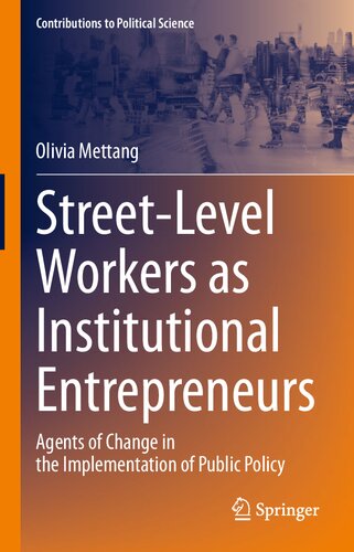 Street-Level Workers as Institutional Entrepreneurs: Agents of Change in the Implementation of Public Policy (PDF/EPUB Version)