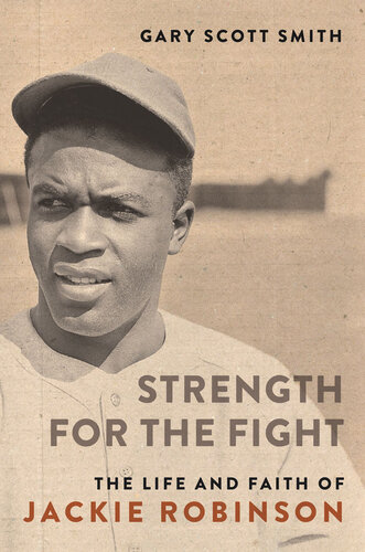 Strength for the Fight: The Life and Faith of Jackie Robinson (PDF/EPUB Version)