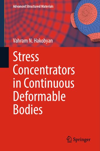 Stress Concentrators in Continuous Deformable Bodies (Advanced Structured Materials, 181) (PDF/EPUB Version)