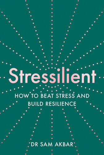 Stressilient: How to Beat Stress and Build Resilience (PDF/EPUB Version)
