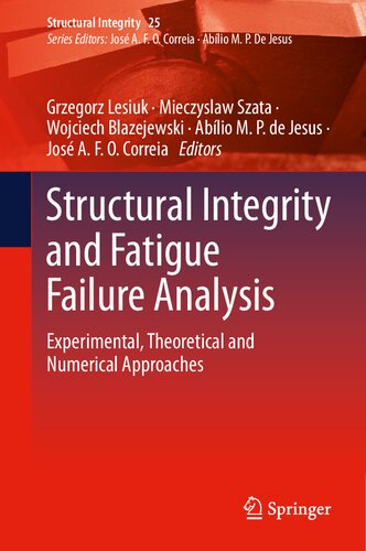 Structural integrity and fatigue failure analysis : experimental, theoretical and numerical approaches (PDF/EPUB Version)