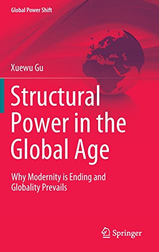 Structural Power in the Global Age: Why Modernity is Ending and Globality Prevails (PDF/EPUB Version)