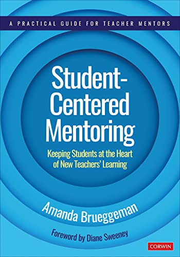 Student-Centered Mentoring: Keeping Students at the Heart of New Teachers’ Learning (PDF/EPUB Version)