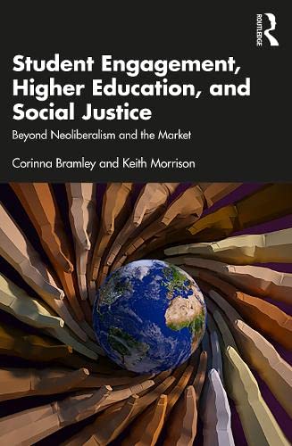Student Engagement, Higher Education, and Social Justice: Beyond Neoliberalism and the Market (PDF/EPUB Version)