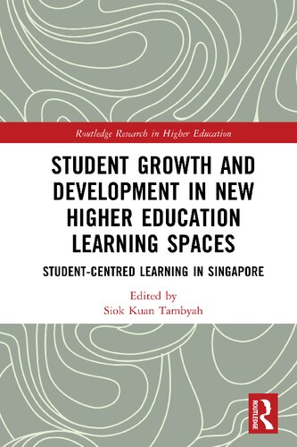 Student Growth and Development in New Higher Education Learning Spaces: Student-centred Learning in Singapore (PDF/EPUB Version)