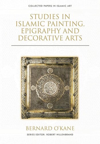 Studies in Islamic Painting, Epigraphy and Decorative Arts (PDF/EPUB Version)