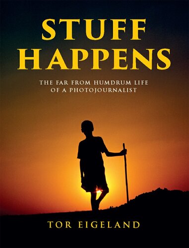 Stuff Happens: The Far From Humdrum Life of a Photojournalist (PDF/EPUB Version)