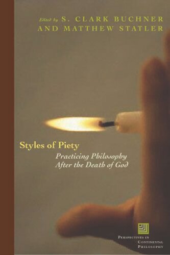 Styles of Piety: Practicing Philosophy after the Death of God (PDF/EPUB Version)