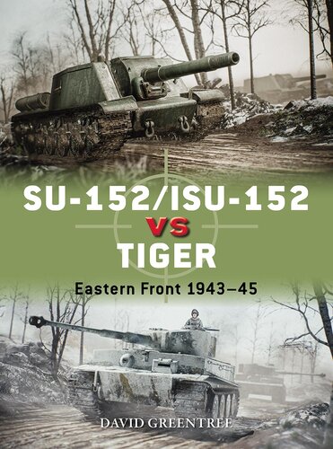 SU-152/ISU-152 vs Tiger: Eastern Front 1943–45 (PDF/EPUB Version)