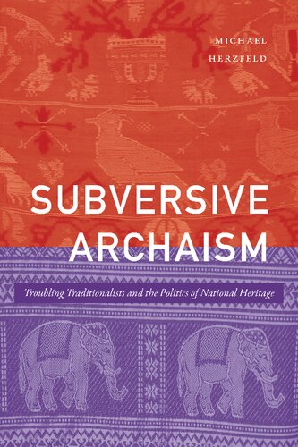 Subversive Archaism: Troubling Traditionalists and the Politics of National Heritage (PDF/EPUB Version)