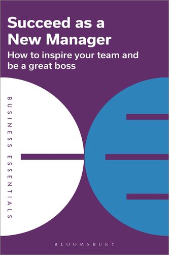 Succeed as a New Manager: How to inspire your team and be a great boss (PDF/EPUB Version)