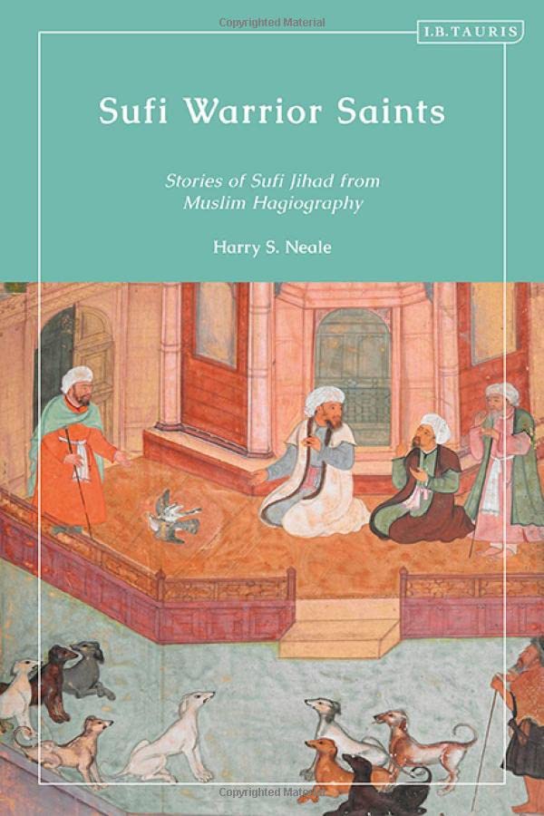 Sufi Warrior Saints: Stories of Sufi Jihad from Muslim Hagiography (PDF/EPUB Version)