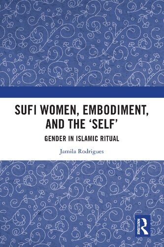 Sufi Women, Embodiment, and the ‘Self’: Gender in Islamic Ritual (PDF/EPUB Version)