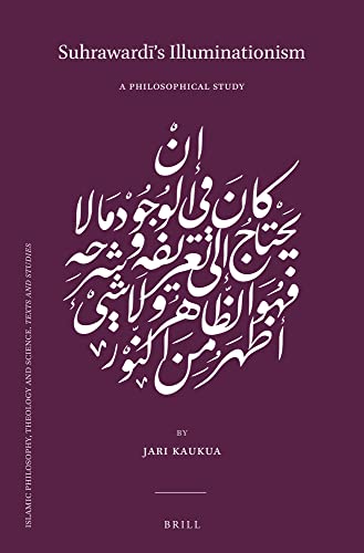 Suhrawardi’s Illuminationism: A Philosophical Study (Islamic Philosophy, Theology and Science; Texts and Studies, 118) (PDF/EPUB Version)