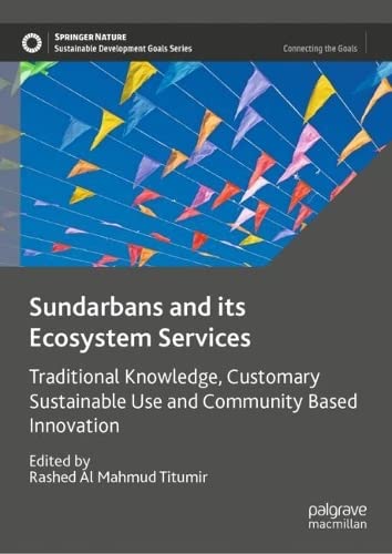 Sundarbans and its Ecosystem Services: Traditional Knowledge, Customary Sustainable Use and Community Based Innovation (PDF/EPUB Version)