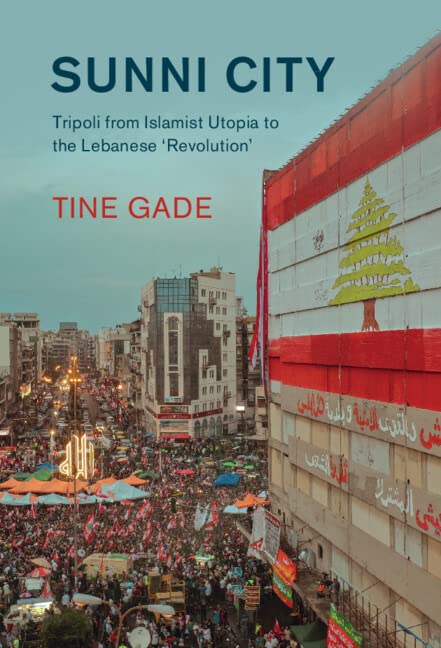 Sunni City: Tripoli from Islamist Utopia to the Lebanese ‘Revolution' (PDF/EPUB Version)