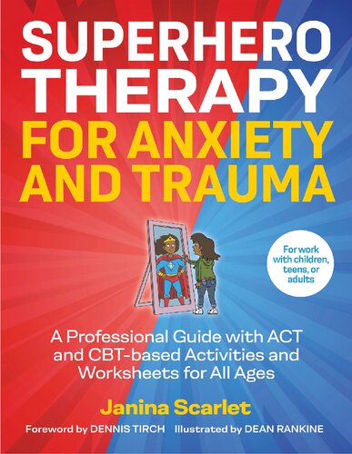 Superhero Therapy: Using Stories to Help Clients to Overcome Anxiety and Ptsd (PDF/EPUB Version)