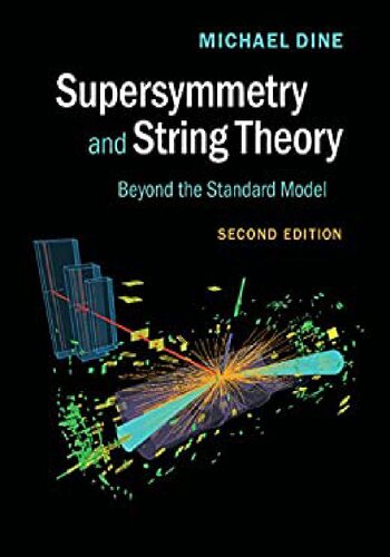 Supersymmetry and String Theory, Second Edition. Beyond the Standard Model (PDF/EPUB Version)