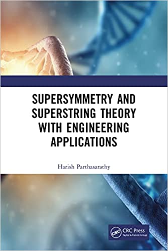 Supersymmetry and Superstring Theory with Engineering Applications (PDF/EPUB Version)