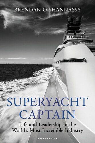 Superyacht Captain: Life and Leadership in the World's Most Incredible Industry (PDF/EPUB Version)