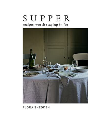 Supper: Recipes Worth Staying in For (PDF/EPUB Version)