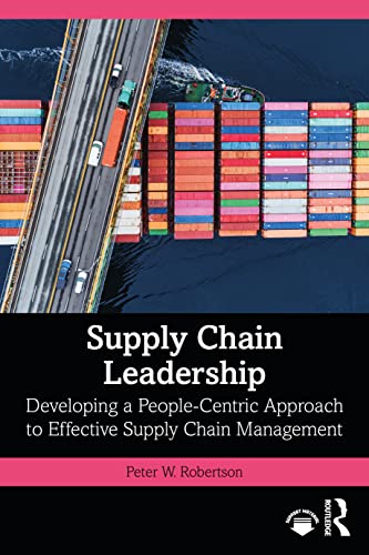 Supply Chain Leadership: Developing a People-Centric Approach to Effective Supply Chain Management (PDF/EPUB Version)