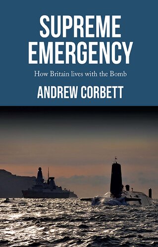 Supreme emergency: How Britain lives with the Bomb (PDF/EPUB Version)