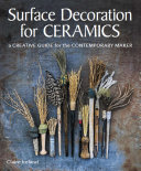 Surface Decoration for Ceramics: A Creative Guide for the Contemporary Maker (PDF/EPUB Version)