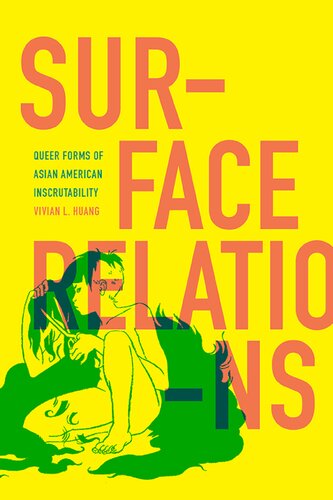 Surface Relations: Queer Forms of Asian American Inscrutability (PDF/EPUB Version)