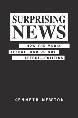 Surprising News: How the Media Affect--and Do Not Affect--Politics (PDF/EPUB Version)